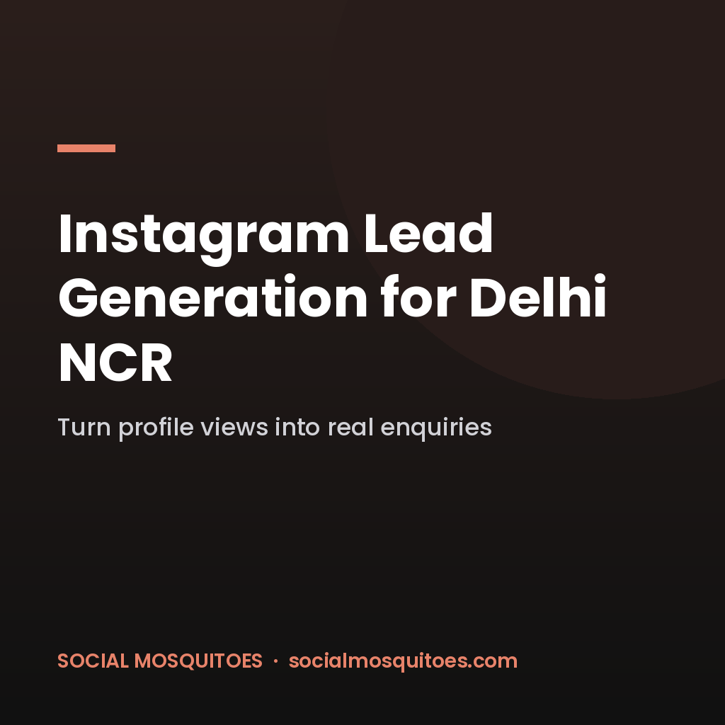 Instagram Lead Generation for Delhi NCR Businesses