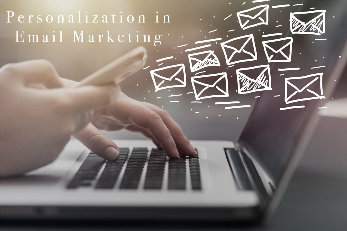 Personalization in Email Marketing: Crafting Targeted Campaigns that Drive Conversions